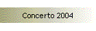 Concerto 2004
