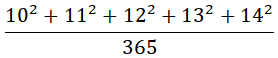 (10^2 +11^2 +12^2 +13^2 +14^2)/365