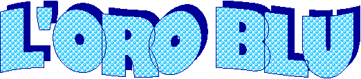 L'ORO BLU