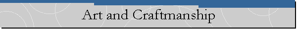 Art and Craftmanship