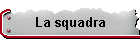 La squadra